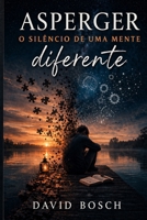 ASPERGER: O SILENCIO DE UMA MENTE DIFERENTE (Portuguese Edition) B0GYJGDCQ6 Book Cover