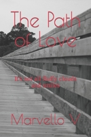 The Path of Love: It's Not All Fluffy Clouds and Smiles 1508408726 Book Cover