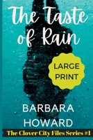 The Taste of Rain - Large Print (The Clover City Files) B0CTTH1QM8 Book Cover