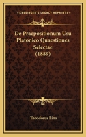 De Praepositionum Usu Platonico Quaestiones Selectae 1160408556 Book Cover