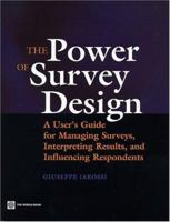 The Power of Survey Design: A User's Guide for Managing Surveys, Interpreting Results, and Influencing Respondents 0821363921 Book Cover