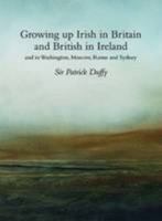 Growing Up Irish in Britain and British in Ireland 1909837016 Book Cover