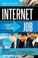 How to Use the Internet to Get Your Next Job 1601382391 Book Cover