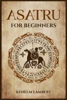 Asatru for Beginners: Viking Mythology and the Poetic Edda. A Heathen's Guide to Norse Paganism & Mythology 3986538003 Book Cover