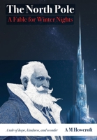 The North Pole: A Fable for Winter Nights 1910207446 Book Cover