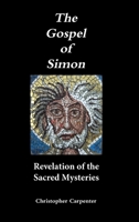The Gospel of Simon: Revelation of the Sacred Mysteries 0988781441 Book Cover