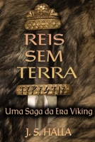 REIS SEM TERRA: Uma Saga da Era Viking (A Trilogia do Tavastiano) (Portuguese Edition) B0DY7DX5SD Book Cover