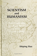Scientism and Humanism: Two Cultures in Post-Mao China (1978-1989) 0791424227 Book Cover