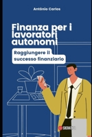 Finanza per i lavoratori autonomi: Raggiungere il successo finanziario (Master in Finanza) B0CFZMXVZ3 Book Cover