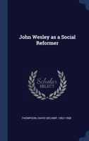 John Wesley as a Social Reformer 1021500313 Book Cover