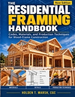 The Residential Framing Handbook: Codes, Materials, and Production Techniques for Wood-Frame Construction B0HK9WMLS3 Book Cover