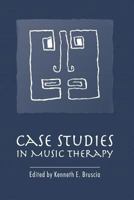 Case Studies in Music Therapy 0962408018 Book Cover