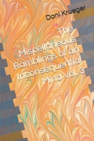 The Miscellaneous Ramblings of an Inconsequential Mind Vol. 3 B0FWRX6G39 Book Cover