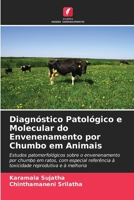 Diagnóstico Patológico e Molecular do Envenenamento por Chumbo em Animais (Portuguese Edition) 6206672786 Book Cover