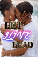 Let love lead B0GVG3L8F6 Book Cover
