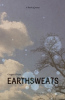 Earthsweats: A book of poetry 1496090837 Book Cover