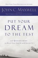 Put Your Dream to the Test: 10 Questions that Will Help You See It and Seize It 1400200407 Book Cover