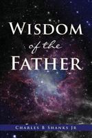 Wisdom of the Father 1545606226 Book Cover
