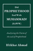 Did Prophethood End with Muhammad (SAWW)? B0G3YV7YT1 Book Cover