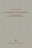 Xenophanes Von Kolophon: Ein Vorsokratiker Zwischen Mythos Und Philosophie 3663124592 Book Cover