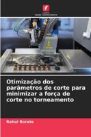 Otimização dos parâmetros de corte para minimizar a força de corte no torneamento (Portuguese Edition) 620893723X Book Cover