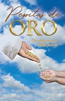 Pepitas de ORO: Un viaje que no tiene precio (Spanish Edition) B0DS43FXK9 Book Cover