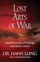 Lost Art of War: Ancient Secrets of Strategy and Mind Control 0806535067 Book Cover
