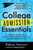 College Admission Essentials: A Step-by-Step Guide to Showing Colleges Who You Are and What Matters to You 1464296235 Book Cover