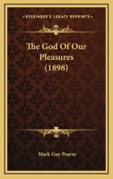 The God Of Our Pleasures 1167184793 Book Cover