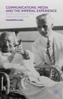 Communications, Media and the Imperial Experience: Britain and India in the Twentieth Century 0230572588 Book Cover