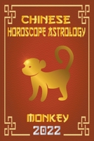 Monkey Chinese Horoscope & Astrology 2022 B09MNVKBCS Book Cover