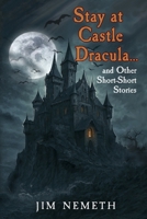 Stay at Castle Dracula (Restrictions May Apply): and Other Short-Short Stories B0FZG6PVZN Book Cover