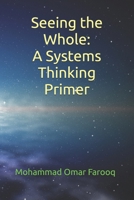 Seeing the Whole: A Systems Thinking Primer B0H5TLLMWL Book Cover