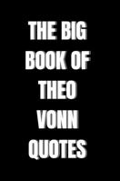 The Big Book of Theo Vonn Quotes 1447593103 Book Cover