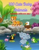 100 Cute Baby Animals - COLORING BOOK FOR KIDS B08QSDRCML Book Cover