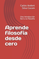 Aprende filosofía desde cero: Una introducción fácil a la filosofía (Spanish Edition) B086G2QPKB Book Cover