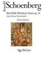 Six Little Pieces for Piano Op. 19: Sechs Kleine Klavierstucke 1530021111 Book Cover