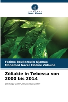 Zöliakie in Tebessa von 2000 bis 2014: Umfrage unter Zöliakiepatienten 6205889005 Book Cover