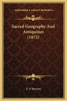 Sacred geography, and antiquities 1418109134 Book Cover