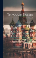 Through Russia; Volume II 1022079093 Book Cover