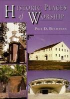 Historic Places of Worship : Stories of 51 Extraordinary American Religious Sites Since 1300 0786405880 Book Cover