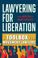 Lawyering for Liberation: A Toolbox for Movement Lawyers 0520392361 Book Cover