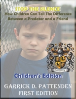 Stop the Silence: : How Children Can Tell the Difference Between a Predator and a Friend - Children's Edition 1834170125 Book Cover