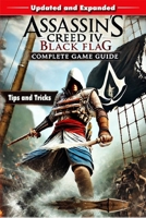 Assassin's Creed IV Black Flag The Most : Complete and Updated Guide with Tips, Tricks, Walkthrough, and Strategies to Become a Pro Player B0F29HRS39 Book Cover