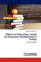 Effects of Education Levels on Economic Develoment in Turkey: A Panel Analysis 3847306375 Book Cover