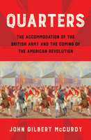 Quarters: The Accommodation of the British Army and the Coming of the American Revolution 1501768182 Book Cover