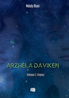 Arzhéla Daviken: Vaisseau 3: Origines (French Edition) 2487493348 Book Cover