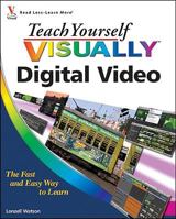 Teach Yourself Visually Digital Video 0470570970 Book Cover
