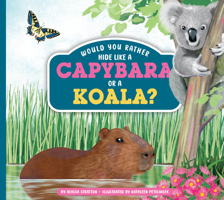 Would You Rather Hide Like a Capybara or a Koala? B0H3K713J3 Book Cover