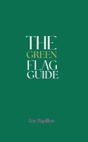 The Green Flag Guide: 1 B0HC2WCS16 Book Cover
